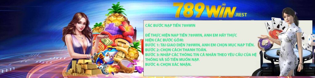 Các Bước Nạp Tiền 789win