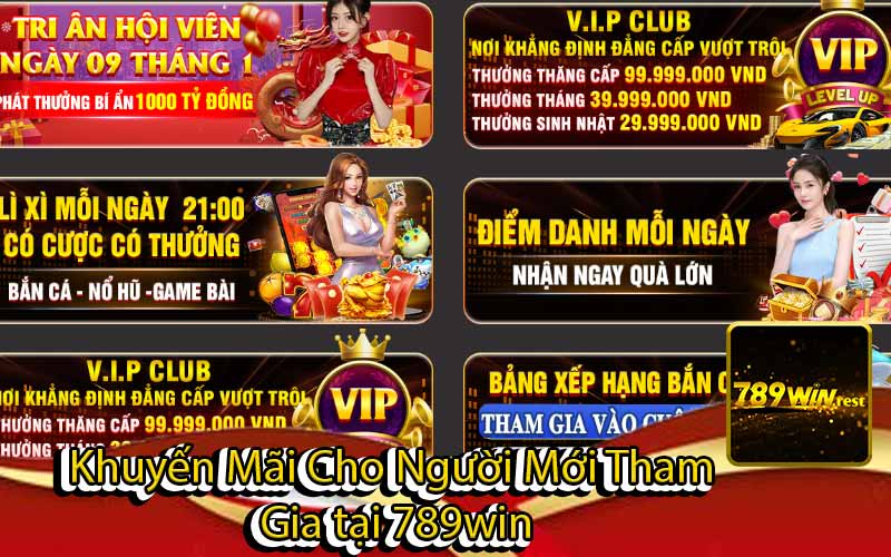 Khuyến Mãi Cho Người Mới Tham Gia tại 789win