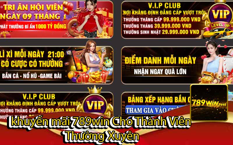 khuyến mãi 789win Cho Thành Viên 
Thường Xuyên