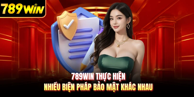 789WIN thực hiện nhiều biện pháp bảo mật khác nhau