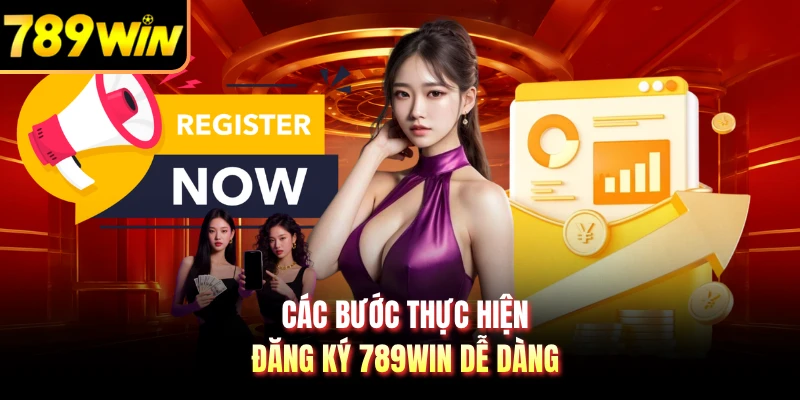 Các bước thực hiện đăng ký 789WIN dễ dàng