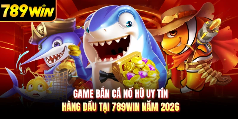 Game bắn cá nổ hũ thu hút đông đảo người chơi tham gia 